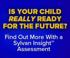 Is your child really ready for the future? Find out with a Sylvan Insight assessmen